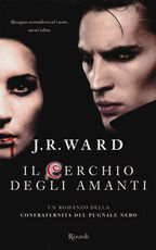 Libro Il cerchio degli amanti. La confraternita del pugnale nero. Vol. 11 J. R. Ward