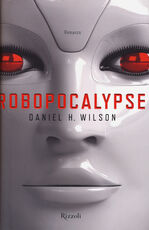 Libro Robopocalypse Daniel H. Wilson
