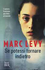 Libro Se potessi tornare indietro Marc Levy