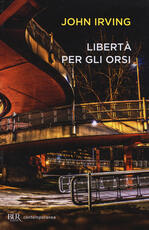 Libro Libertà per gli orsi John Irving