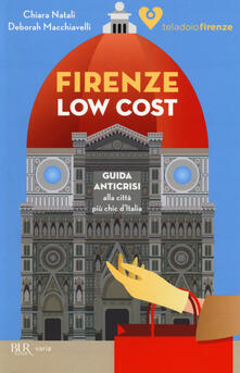 Firenze low cost. Guida anticrisi alla città più chic dItalia.pdf