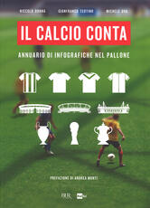 Libro Il calcio conta. Annuario di infografiche nel pallone Niccolò Donna Gianfranco Teotino Michele Uva