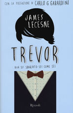 Libro Trevor. Non sei sbagliato: sei come sei James Lecesne