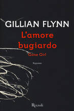 Libro L' amore bugiardo. Gone girl Gillian Flynn