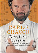 Libro Dire, fare, brasare. In 11 lezioni e 40 ricette tutte le tecniche per superarsi in cucina Carlo Cracco