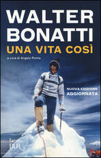 Libro Una vita così Walter Bonatti