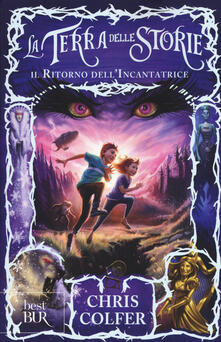 Il ritorno dellIncantatrice. La terra delle storie. Vol. 2.pdf