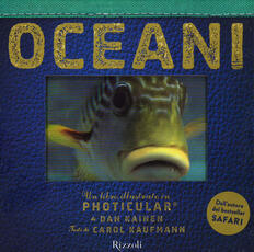 Libro Oceani. Un libro illustrato in Photicular®. Ediz. illustrata Dan Kainen Carol Kaufmann