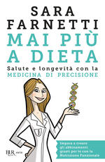 Libro Mai più a dieta. Salute e longevità con la medicina di precisione Sara Farnetti