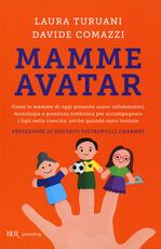 Libro Mamme avatar Laura Turuani Davide Comazzi