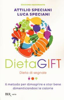 DietaGIFT. Dieta di segnale. Il metodo per dimagrire e stare bene dimenticandosi delle calorie.pdf
