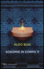 Libro Sodomie in corpo 11 Aldo Busi