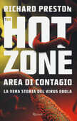 Libro The hot zone. Area di contagio. La vera storia del virus Ebola Richard Preston