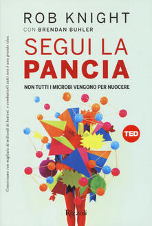 Segui la pancia. Non tutti i microbi vengono per nuocere.pdf