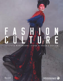Fashion culture. Istituto Marangoni: icona di moda e design. Ediz. illustrata.pdf