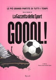 Goool! Le più grandi partite di tutti i tempi nelle pagine della «Gazzetta dello sport». Ediz. illustrata.pdf