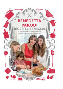 Ricette in famiglia. Oltre 150 idee, dalla colazione allo spuntino di mezzanotte.pdf