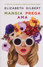 Libro Mangia prega ama Elizabeth Gilbert