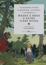 Libro Masha e Orso e altre fiabe russe. Ediz. illustrata Aleksandr Sergeevic Puškin Aleksandr N. Afanasjev