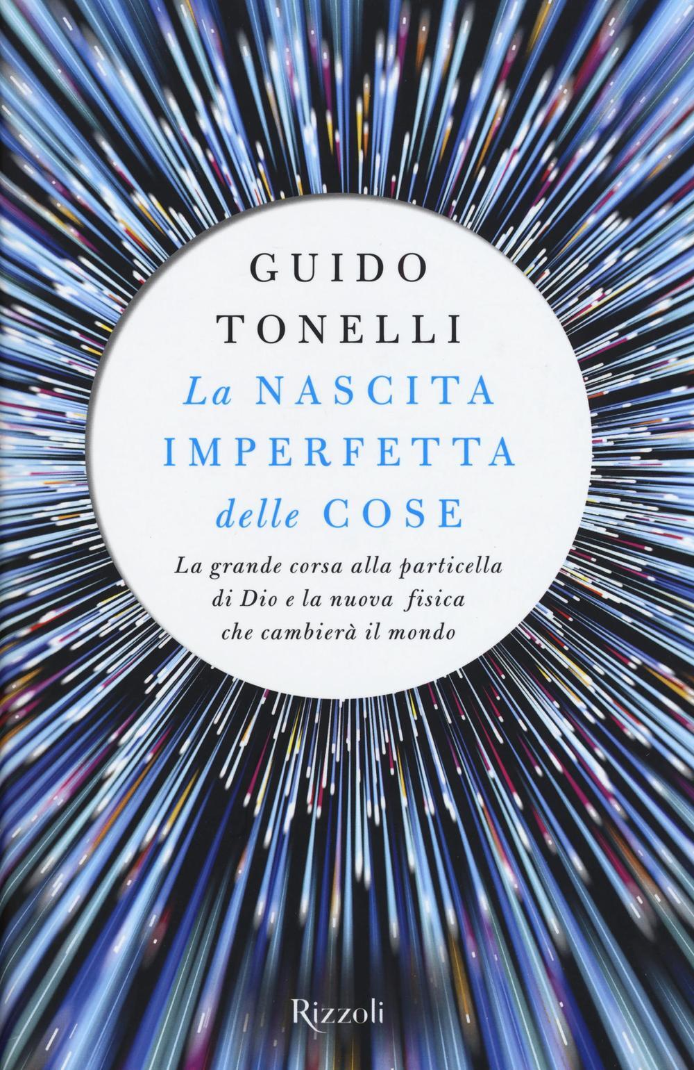 La nascita imperfetta delle cose. La grande corsa alla