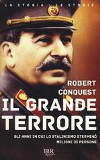 Libro Il grande terrore. Gli anni in cui lo stalinismo sterminò milioni di persone Robert Conquest