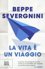 Libro La vita è un viaggio Beppe Severgnini