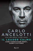 Libro Il leader calmo. Come conquistare menti, cuori e vittorie Carlo Ancelotti Chris Brady Mike Forde