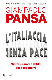 Leggereinsiemeancora.it L' Italiaccia senza pace. Misteri, amori e delitti del dopoguerra Image