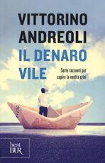 Libro Il denaro vile. Sette racconti per capire la nostra crisi Vittorino Andreoli