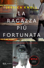 Libro La ragazza più fortunata del mondo Jessica Knoll