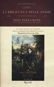 La biblioteca delle anime. Il terzo libro di Miss Peregrine. La casa dei ragazzi speciali.pdf