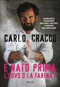 Libro È nato prima l'uovo o la farina? 60 nuove ricette per raccontare, con le parole e con i piatti, 11 ingredienti della cucina italiana Carlo Cracco