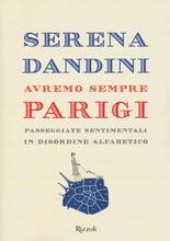 Libro Avremo sempre Parigi. Passeggiate sentimentali in disordine alfabetico Serena Dandini