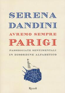 Avremo sempre Parigi. Passeggiate sentimentali in disordine alfabetico.pdf