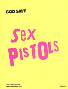 Criticalwinenotav.it God save Sex Pistols. Ediz. illustrata Image