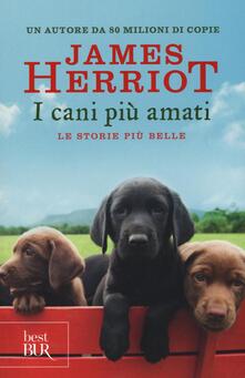 I cani più amati. Le storie più belle.pdf