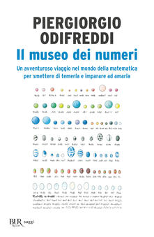 Il museo dei numeri. Un avventuroso viaggio nel mondo della matematica per smettere di temerla e imparare ad amarla.pdf