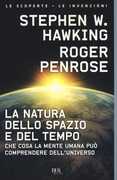 Libro La natura dello spazio e del tempo. Che cosa la mente umana può comprendere dell'universo Stephen Hawking Roger Penrose