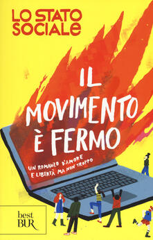Il movimento è fermo. Un romanzo damore e libertà, ma non troppo.pdf