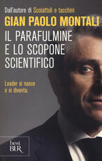 Libro Il parafulmine e lo scopone scientifico. Come diventare un vero leader nel lavoro e nella vita Gian Paolo Montani