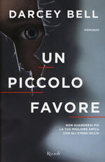 Libro Un piccolo favore Darcey Bell