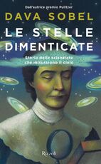 Libro Le stelle dimenticate. Storia delle scienziate che misurarono il cielo Dava Sobel