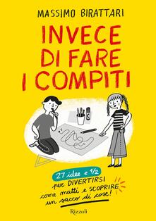 Invece di fare i compiti. Ediz. illustrata.pdf