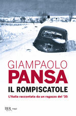Libro Il rompiscatole. L'Italia raccontata da un ragazzo del '35 Giampaolo Pansa