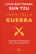 Libro Sun Tzu. L'arte della guerra. Strategie di pronto uso per la vita lavorativa Livio Buttignol