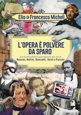 Libro L' opera è polvere da sparo Francesco Micheli Stefano Belisari