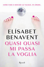 Libro Quasi quasi mi passa la voglia Elísabet Benavent