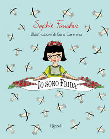 Io sono Frida. Ediz. illustrata.pdf