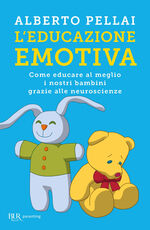 Libro L' educazione emotiva. Come educare al meglio i nostri bambini grazie alle neuroscienze Alberto Pellai