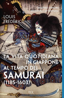 La vita quotidiana in Giappone al tempo dei samurai (1185-1603).pdf